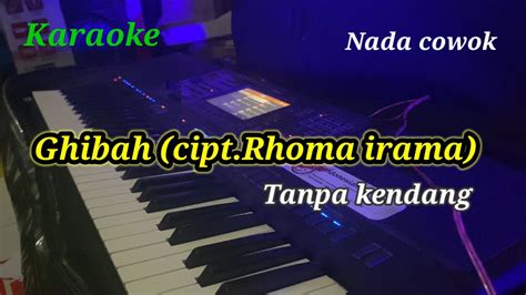 Ghibah Rhoma Irama Karaoke Tanpa Kendang Youtube