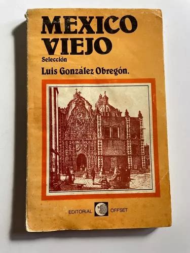 México Viejo De Luis González Obregón Meses sin interés