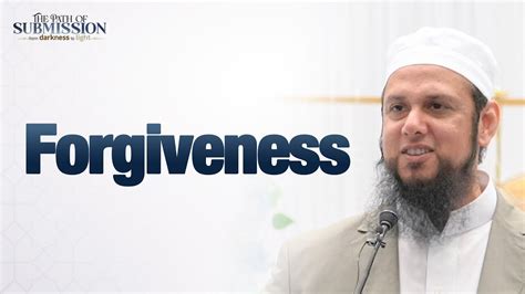 Forgiveness Through The Prophetic Model Mufti Aasim Rashid Miftaah