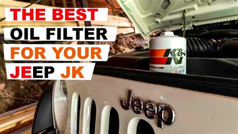 Best Oil Filter For Jeep Jk