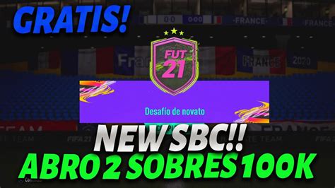 NEW SBC GRATIS DESAFIO DE NOVATO Y SOBRES DE 100K En FIFA 21 YouTube