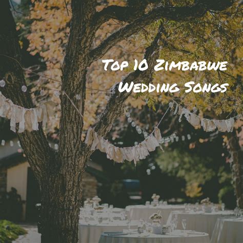 Top 10 Zimbabwe Wedding Songs - Zimbabwe Wedding