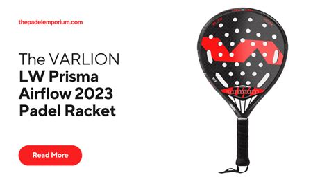 Varlion Lw Prisma Airflow The Ultimate Padel Racket The Padel