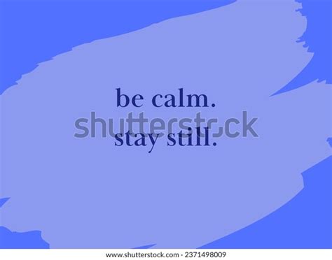 Be Calm Stay Still Quotes Stock Illustration 2371498009 | Shutterstock