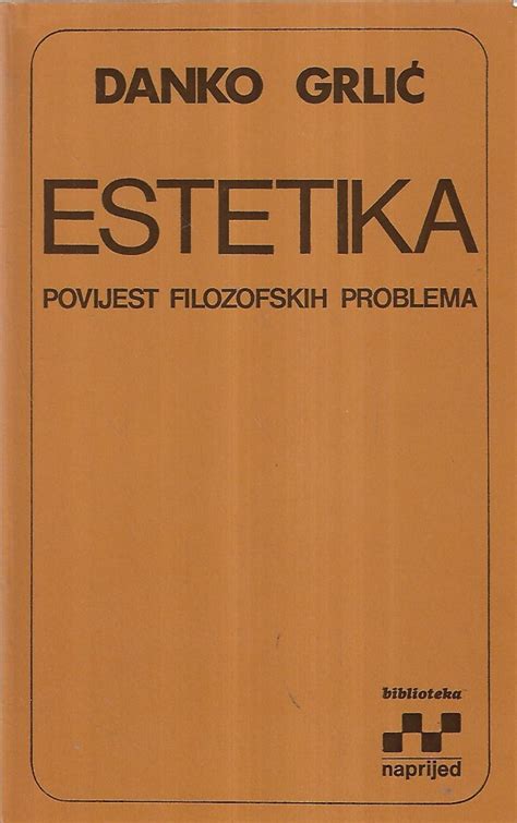 Danko Grli Estetika Povijest Filozofskih Problema Crveni Peristil