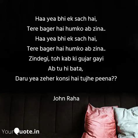 Haa Yea Bhi Ek Sach Hai Quotes And Writings By John Raha Yourquote