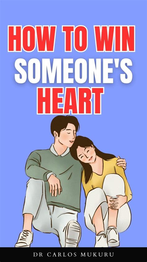 How To Win Someone S Heart Secrets Of Heartfelt Connections