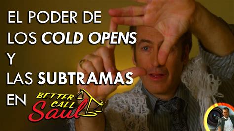 Better Call Saul Y Su Genial Uso De Los Cold Opens Y Las Subtramas