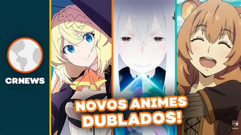 Novos Animes Dublados Na Crunchyroll Cr News Youtube