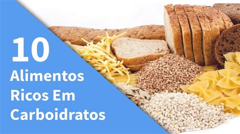 10 Alimentos Ricos Em CARBOIDRATOS E Suas Calorias YouTube