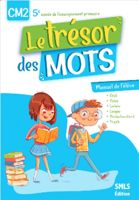 Le trésor des mots CM2 manuel de l élève C A SMLS Edition