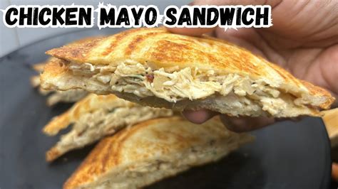 Chicken Mayo Sandwich How To Make Chicken Sandwich Chicken Mayonnaise Sandwich Recipe L