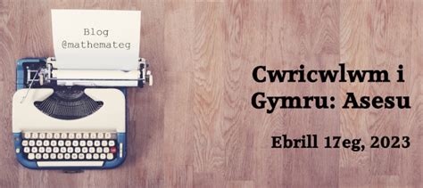 Blog Cwricwlwm I Gymru Asesu