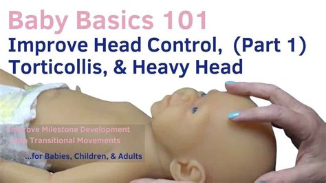 Atyical Developmetn Baby Basics 101 Head Control Torticollis And Heavy