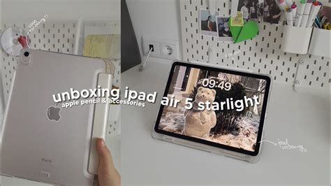 Ipad Air 5 Starlight Unboxing I Apple Pencil Accessories YouTube