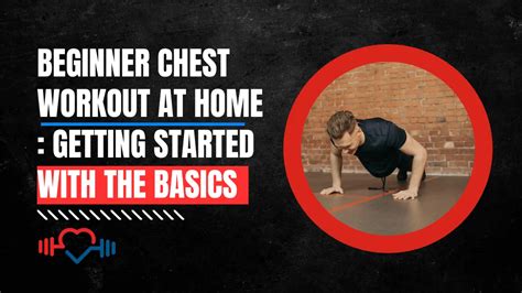 Beginner Chest Workouts & Exercises at Home Guide