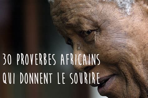 30 Proverbes Africains Qui Donnent Le Sourire