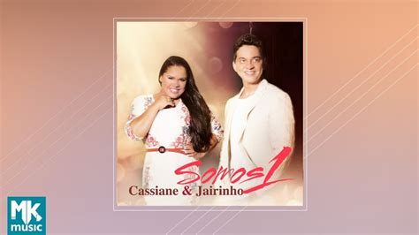 Cassiane E Jairinho Somos 1 CD COMPLETO YouTube