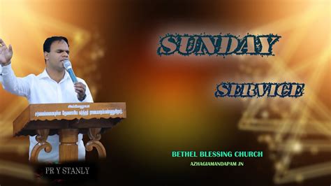 Sunday Service Pr Y Stanly Bethel Blessing Church