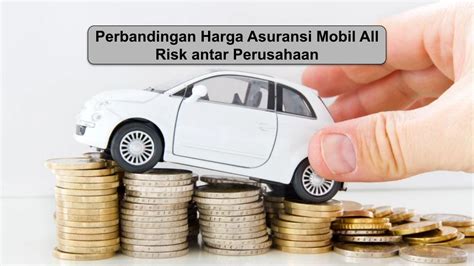 Perbandingan Harga Asuransi Mobil All Risk Antar Perusahaan