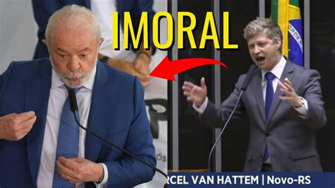 Revoltado Marcel Van Hattem Detona Ato Imoral De Lula Para Barrar A