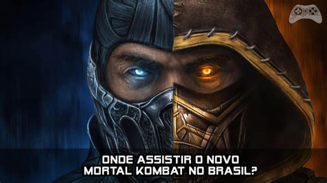 Veja Onde Assistir Ao Filme De Mortal Kombat