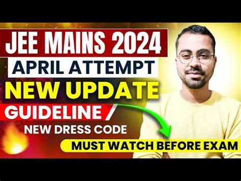 New Exam Day Guidelines JEE April Attempt Dress Code For Jee Mains