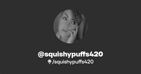 Squishypuffs420 S Link In Bio Instagram And Socials Linktree