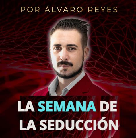 La semana de la seducción Alvaro Reyes Adquieretuscursos