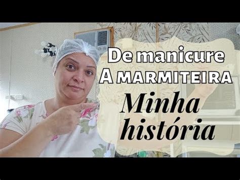 MINHA HISTÓRIA COMO COMECEI A TRABALHAR MARMITAS TRABALHAMOS EM