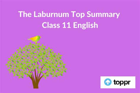 The Laburnum Top Summary Class 11 English | English Hornbill