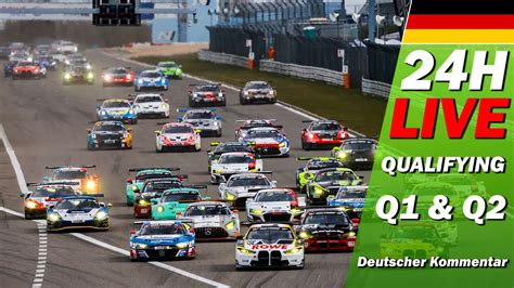 LIVE Qualifying 1 2 ADAC TOTALENERGIES 24H NÜRBURGRING 2023