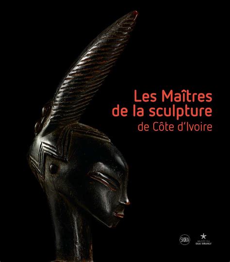 Les Maîtres de la sculpture de Côte d'Ivoire by musée du quai Branly ...