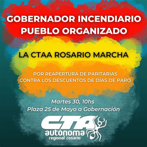 Gobernador Incendiario Pueblo Organizado Cta Regional Rosario