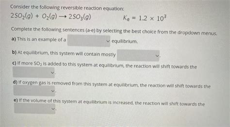 Solved Consider The Following Reversible Reaction Equation Chegg