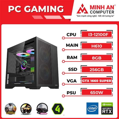 Bộ PC Gaming Intel Core i3 12100F GTX 1660 Super RAM 8GB