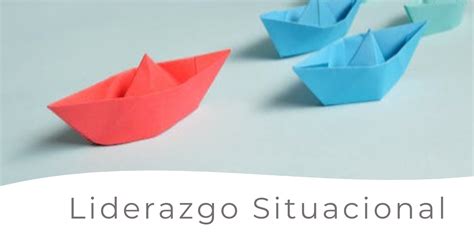 El Liderazgo Situacional Potenciar Talento By Ana Soler Olmos