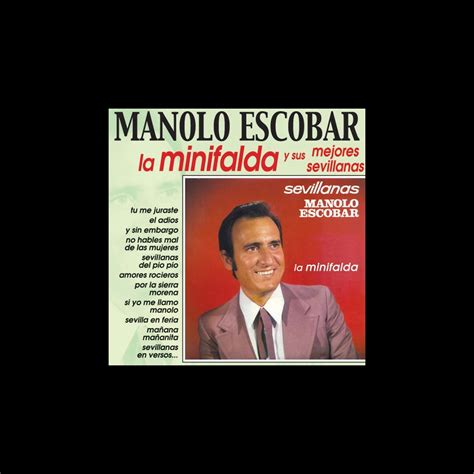 La Minifalda Y Sus Mejores Sevillanas By Manolo Escobar On Apple Music