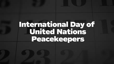 International Day Of United Nations Peacekeepers List Of National Days