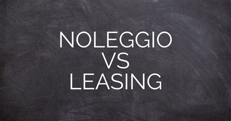 Confronto Reale Tra Noleggio E Leasing Stefanini Mobility