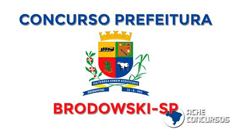 Concurso Prefeitura De Brodowski Sp Editais Publicados