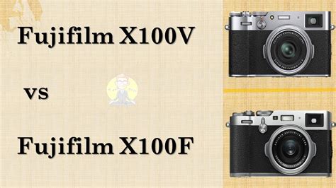 Fujifilm X100v Vs Fujifilm X100f Youtube