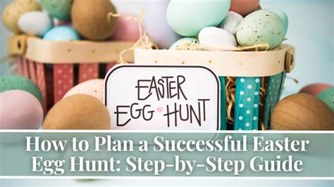 How To Plan A Successful Easter Egg Hunt Step By Step Guide