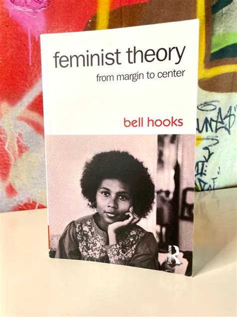 Feminist Theory From Margin To Center By Bell Hooks Etsy