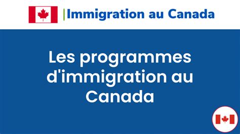 Programmes D Immigration Au Canada Les Programmes