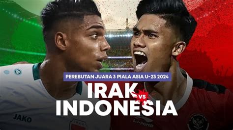 Prediksi Timnas Indonesia Vs Irak Dalam Perebutan Tempat Ketiga Piala