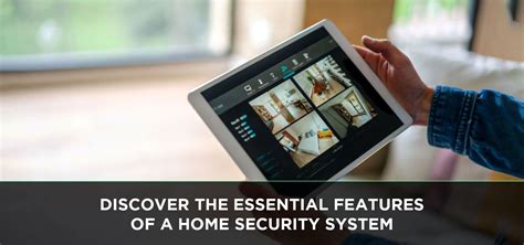 Discover the Essential Features of a Home Security System