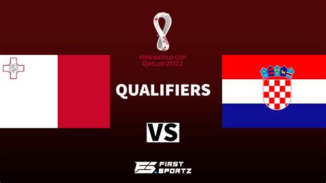 2022 World Cup Qualifiers: Malta vs Croatia Live Stream, Preview and ...