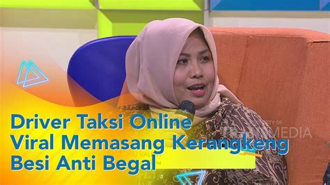 P H Driver Taksi Online Viral Memasang Kerangkeng Besi Anti Begal