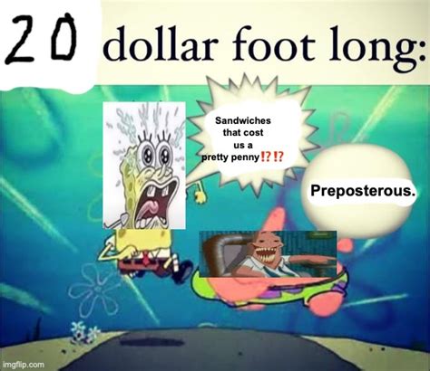 Poorly Made 20 Dollar Foot Long Imgflip